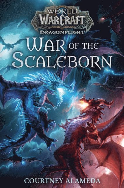 Courtney Alameda - War of the Scaleborn (World of Warcraft: Dragonflight), E-bok