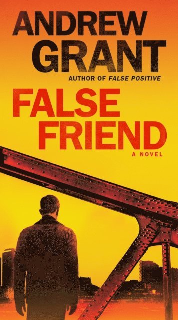 Andrew Grant - False Friend, E-bok