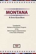 Montana: A State Guide Book