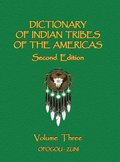 Dictionary of Indian Tribes of the Americas (Volume Three)