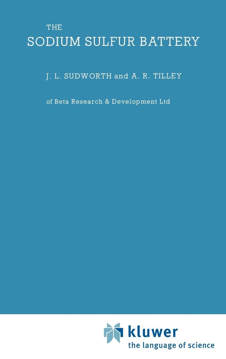 J. Sudworth, A.R. Tiley - Sodium Sulphur Battery, Inbunden