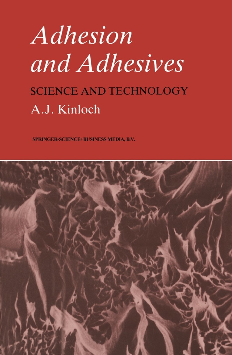 Anthony J. Kinloch - Adhesion and Adhesives, Inbunden