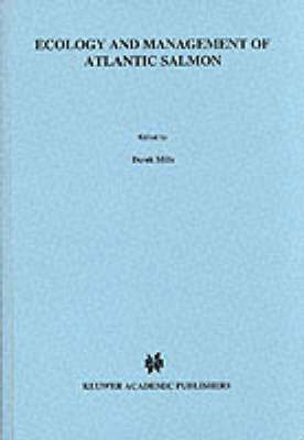 D. Mills - Ecology and Management of Atlantic Salmon, Inbunden