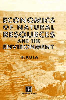 Erhun Kula - Economics of Natural Resources and the Environment, Inbunden
