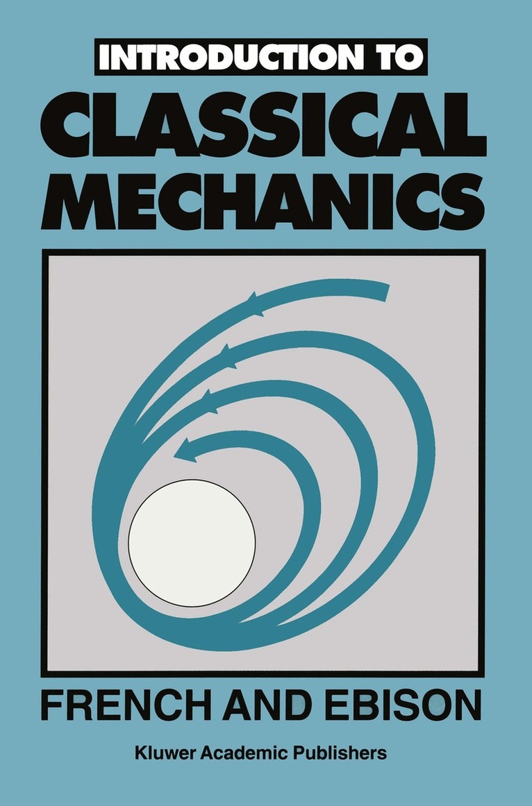 A.J. French, M.G. Ebison - Introduction to CLASSICAL MECHANICS, Häftad