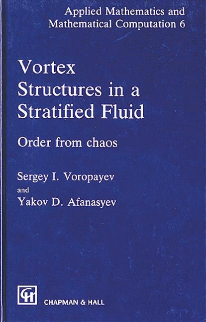 Sergey I. Voropayev, Y.D. Afanasyev - Vortex Structures in a Stratified Fluid, Inbunden