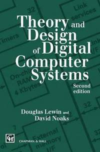 Theory and Design of Digital Computer Systems