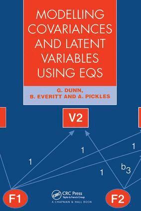 G Dunn, Brian S. Everitt, Andrew Pickles - Modelling Covariances and Latent Variables Using EQS, Häftad
