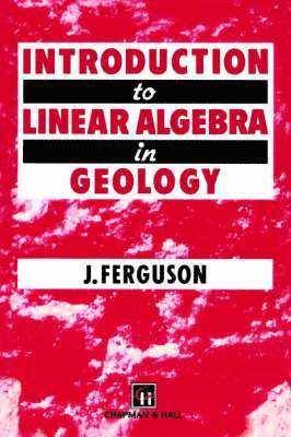 J. Ferguson - Introduction to Linear Algebra in Geology, Häftad