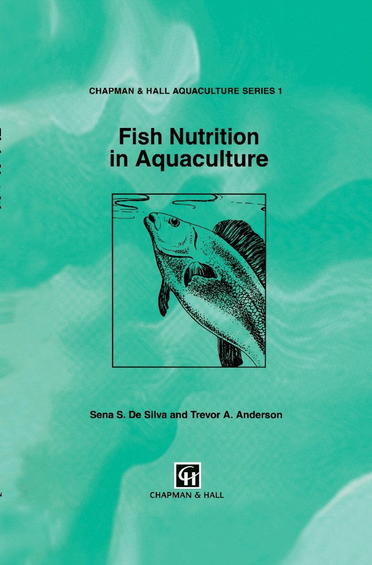 S.S. de Silva, T.A. Anderson - Fish Nutrition in Aquaculture, Inbunden. Tillgänglighet: Lägg i varukorg