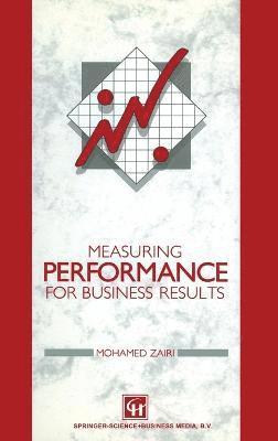 Mohamed Zairi - Measuring Performance for Business Results, Inbunden