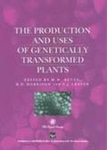 Production and Uses of Genetically Transformed Plants