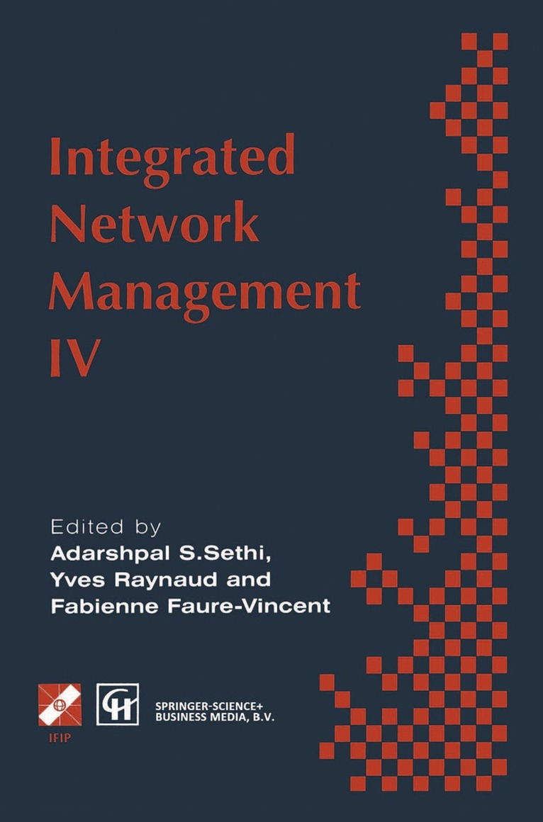 A.S. Sethi, Y. Raynaud, F. Faure-Vincent - Integrated Network Management IV, Inbunden
