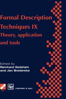 R. Gotzhein, J. Bredereke - Formal Description Techniques IX, Inbunden. Tillgänglighet: Lägg i varukorg