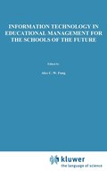 Information Technology in Educational Management for the Schools of the Future