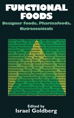Israel Goldberg, I. Goldberg - Functional Foods : Designer Foods, Pharmafoods, Nutraceuticals, Övrigt. Tillgänglighet: Lägg i varukorg
