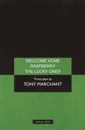 'Welcome Home', 'Raspberry' and the 'Lucky Ones'