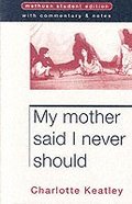 My Mother Said I Never Should
