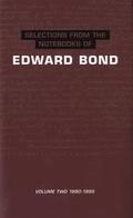 Selections from the Notebooks Of Edward Bond