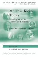 Melanie Klein Today, Volume 1: Mainly Theory