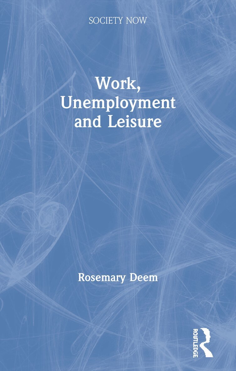 Rosemary Deem - Work, Unemployment and Leisure, Häftad
