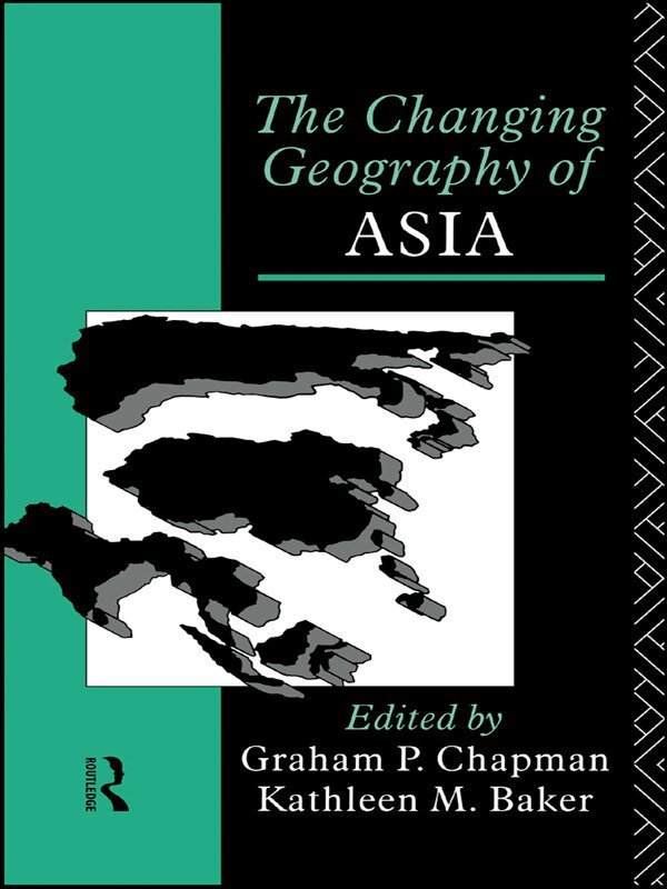 Kathleen M. Baker, Graham P. Chapman - Changing Geography of Asia, Häftad