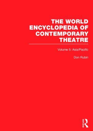 Katherine Brisbane, Ravi Chaturvedi, Ramendu Majumdar, Chua Soo Pong, Minoru Tanokura - World Encyclopedia of Contemporary Theatre, Inbunden