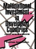 Multinational Investment in Developing Countries