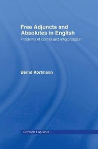 Free Adjuncts and Absolutes in English