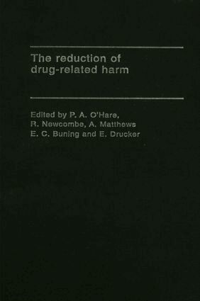 E. C. Buning, E. Drucker, A. Matthews, R. Newcombe, P. A. O'Hare - Reduction of Drug-Related Harm, Inbunden