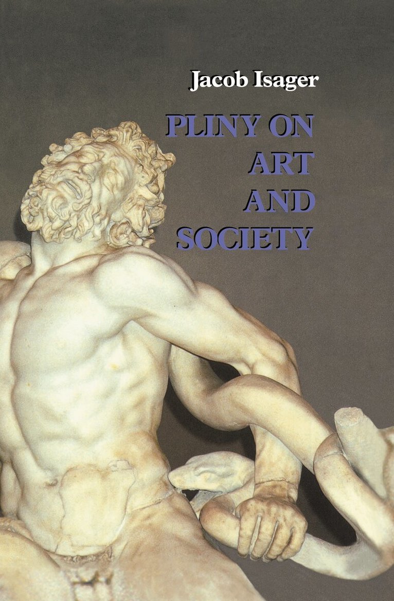 Jacob Isager - Pliny on Art and Society, Inbunden. Tillgänglighet: Lägg i varukorg