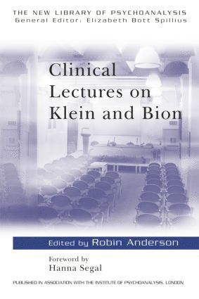 Clinical Lectures on Klein and Bion av Robin Anderson