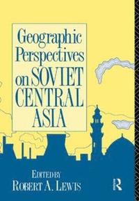 Geographic Perspectives on Soviet Central Asia