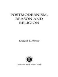Postmodernism, Reason and Religion