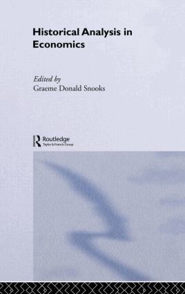 Graeme Snooks - Historical Analysis in Economics, Inbunden