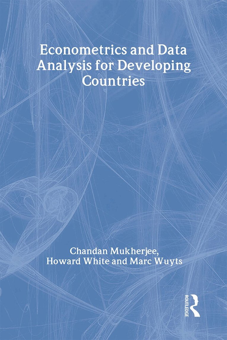 Chandan Mukherjee, Howard White, Marc Wuyts - Econometrics and Data Analysis for Developing Countries, Inbunden