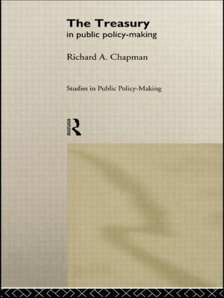 Richard A Chapman - Treasury in Public Policy-Making, Inbunden