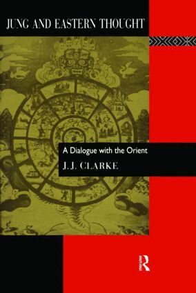 J. J. Clarke - Jung and Eastern Thought, Häftad