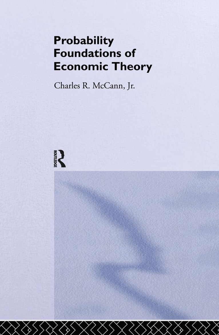 Charles McCann - Probability Foundations of Economic Theory, Inbunden. Tillgänglighet: Lägg i varukorg