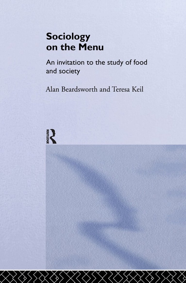 Alan Beardsworth, Teresa Keil - Sociology on the Menu, Inbunden