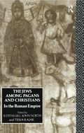 Jews Among Pagans and Christians in the Roman Empire