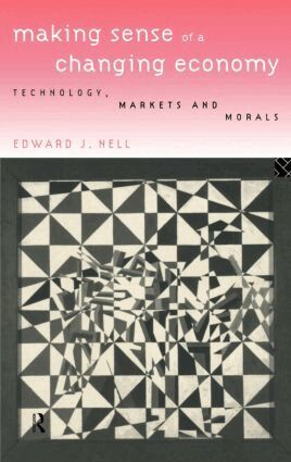 Edward Nell - Making Sense of a Changing Economy, Inbunden. Tillgänglighet: Lägg i varukorg