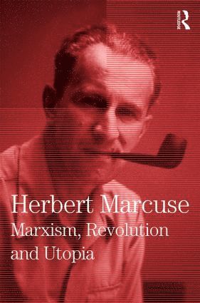Marxism, Revolution and Utopia av Herbert Marcuse, Douglas Kellner, Clayton Pierce