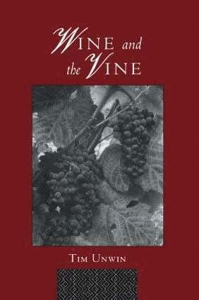 Wine and the Vine by Tim Unwin