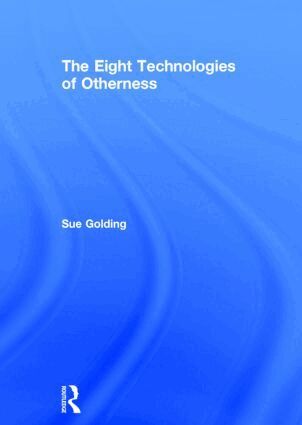 Sue Golding - Eight Technologies of Otherness, Inbunden