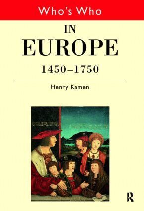 Henry Kamen - Who's Who in Europe 1450-1750, Inbunden