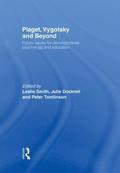 Piaget, Vygotsky &; Beyond