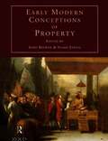 Early Modern Conceptions of Property