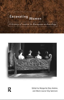 Magarita Díaz-Andreu, Marie Louise Stig Sorensen - Excavating Women, Inbunden