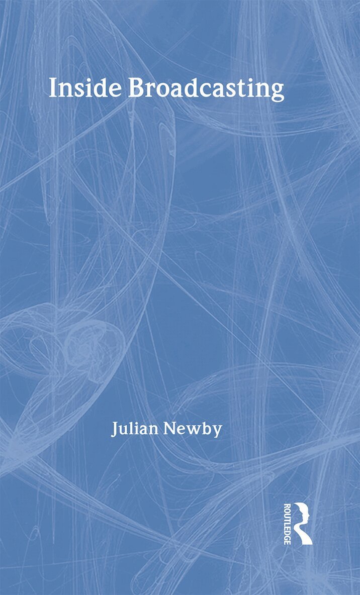 Julian Newby - Inside Broadcasting, Inbunden. Tillgänglighet: Lägg i varukorg